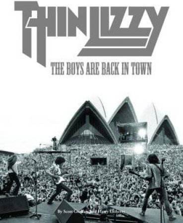 Thin Lizzy: The Boys Are Back in Town by Scott Gorham & Harry Doherty