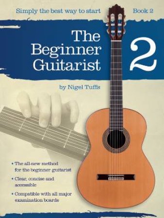 The Beginner Guitarist Book 2 by Nigel Tuffs