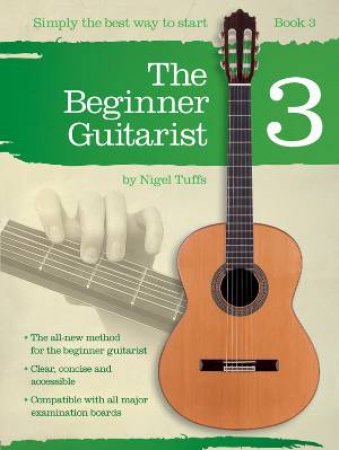 The Beginner Guitarist 3 by Nigel Tuffs