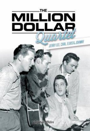 The Million Dollar Quartet by Stephen Miller