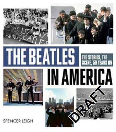 The Beatles in America by Spencer Leigh