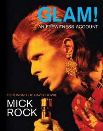 Glam! An Eyewitness Account by Mick Rock