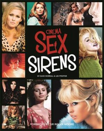 Cinema Sex Sirens by Lee Pfeiffer & Dave Worrall