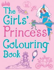 The Girls Princess Colouring Book