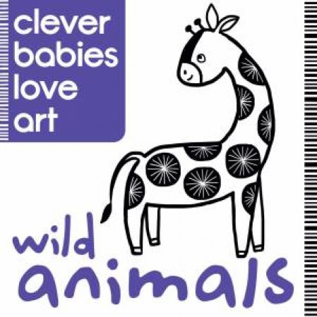 Clever Babies Love Art: Wild Animals by Lauren Farnsworth