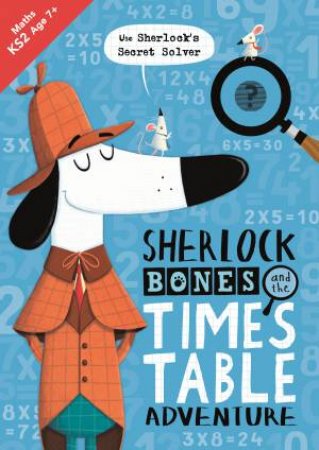 Sherlock Bones And The Time-Tables Adventure by Kristin Swanson