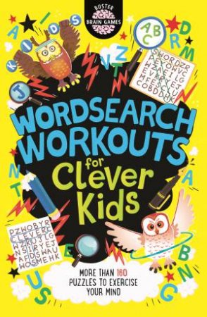 Wordsearch Workouts For Clever Kids by Gareth Moore & Chris Dickason