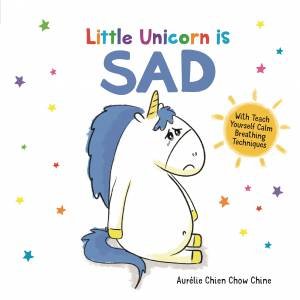 Little Unicorn Is Sad by Aurlie Chien Chow Chine