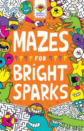 Mazes For Bright Sparks by Gareth Moore & Jess Bradley