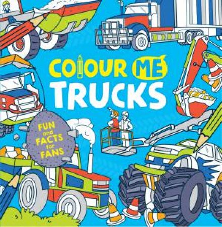 Colour Me: Trucks by Andy Keylock