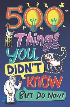 500 Things You Didn't Know... But Do Now! by Samantha Barnes & Dominique Enright & Guy MacDonald & Matthew Morgan