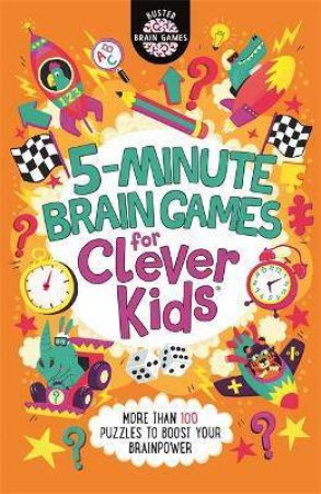 5-Minute Brain Games For Clever Kids by Gareth Moore & Chris Dickason