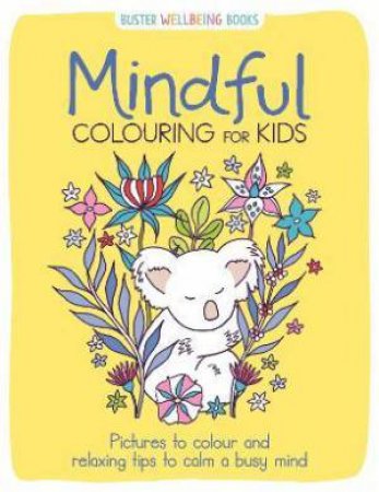 Mindful Colouring For Kids by Jane Ryder Gray