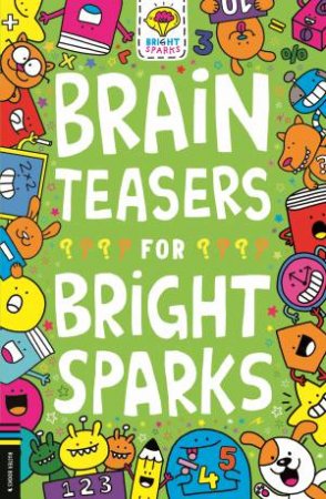 Brain Teasers For Bright Sparks by Gareth Moore