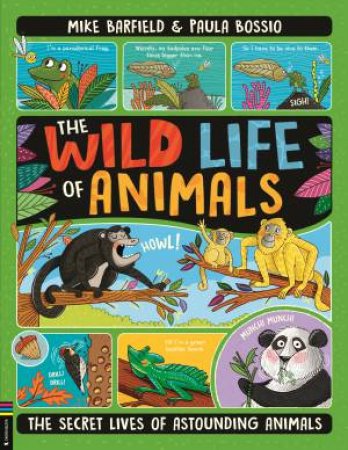 The Wild Life of Animals by Paula Bossio & Mike Barfield