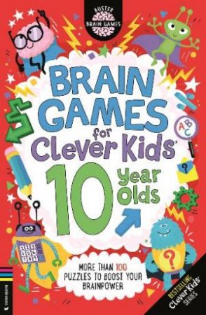 Brain Games for Clever Kids® 10 Year Olds by Gareth Moore & Chris Dickason