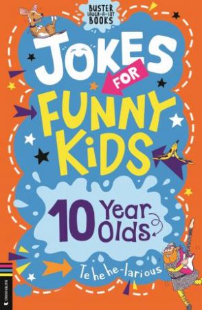 Jokes for Funny Kids: 10 Year Olds by Josephine Southon & Andrew Pinder