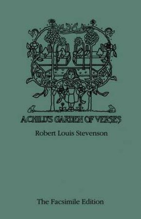 A Child's Garden Of Verses by Robert Louis Stevenson