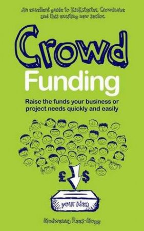 Crowd Funding: by the Crowd for the Crowd by Modwenna Rees-Mogg