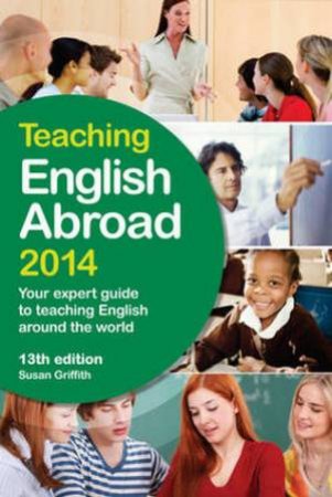 Teaching English Abroad 2014 by Susan Griffith