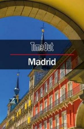 Time Out Madrid City Guide: Travel Guide With Pull-Out Map by Various