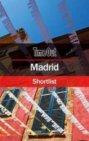 Time Out Madrid Shortlist: Pocket Travel Guide by Time Out Guides Ltd.