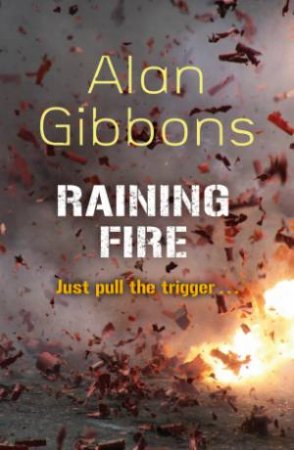 Raining Fire by Alan Gibbons