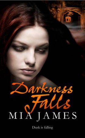 Darkness Falls by Mia James