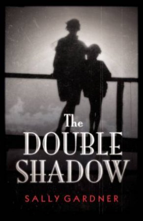 The Double Shadow by Sally Gardner