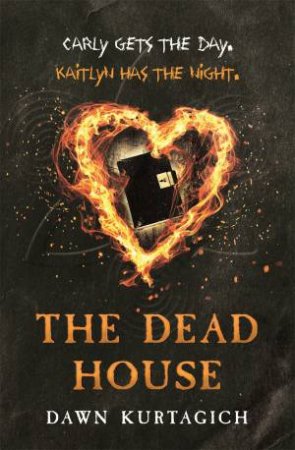 The Dead House by Dawn Kurtagich