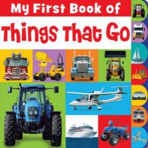 My First Book Of Things That Go by Various