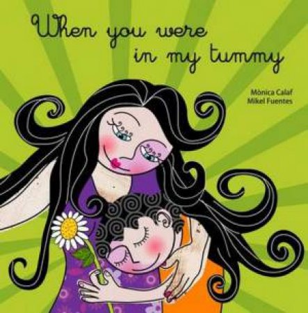 When You Were in My Tummy by Monica Calaf & Mikel Fuentes