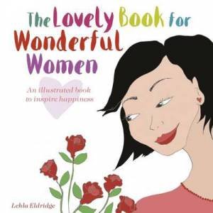 Lovely Book for Wonderful Women by Lehla Eldridge