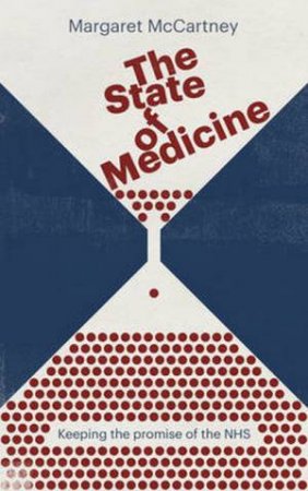 The State Of Medicine by Margaret McCartney