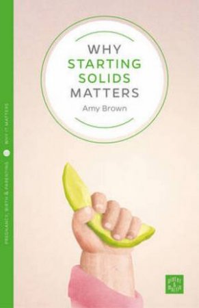 Why Baby-Led Weaning Matters by Michael Walne