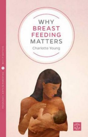 Why Breastfeeding Matters by Charlotte Young