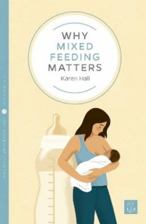 Why Mixed Feeding Matters by Karen Hall