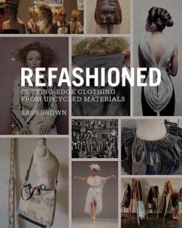 ReFashioned by Sass Brown