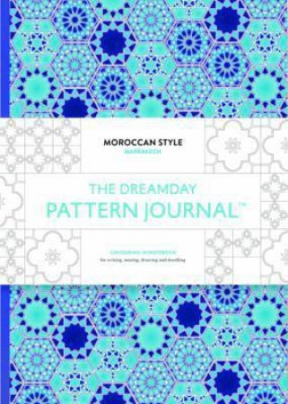 Dreamday Pattern Journal: Marrakech: Moroccan Style by Laurence King Publishing