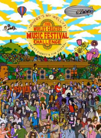 Where's My Welly?: The World's Greatest Music Festival Challenge by Matt Everitt & Jim Stot