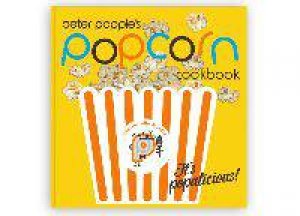 Peter Popple's Popcorn Cookbook by Peter Popples