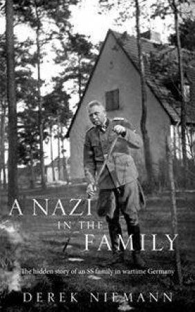 A Nazi in the Family by Derek Niemann