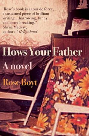 How's Your Father by Rose Boyt