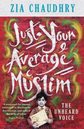 Just Your Average Muslim by Zia Chaudhry