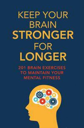 Keep Your Brain Stronger For Longer by Tonia Vojtkofsky