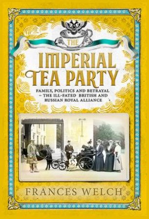 The Imperial Tea Party by Frances Welch