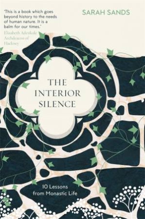 The Interior Silence by Sarah Sands