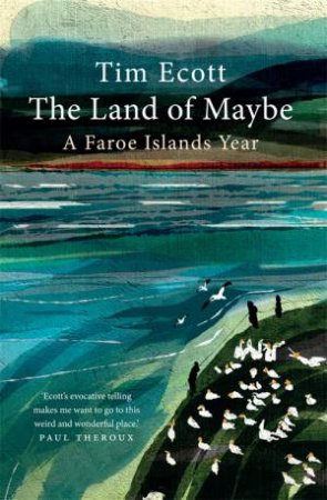 The Land Of Maybe by Tim Ecott