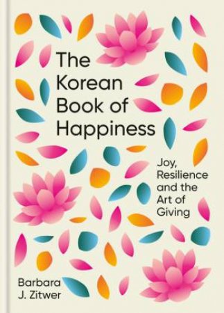 The Korean Book of Happiness by BARBARA J. ZITWER