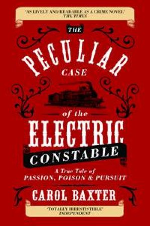 The Peculiar Case of the Electric Constable by Carol Baxter